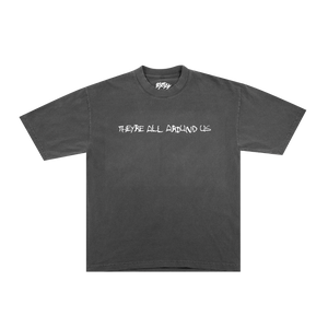 They're All Around Us Tee